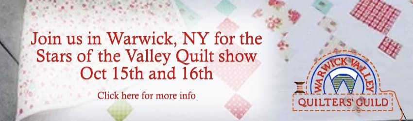 Join us in Warwick, NY for the Stars of the Valley Quilt Show Oct. 15th and 16th. Click here for more info.