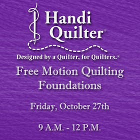 Handi Quilter Event: Free Motion Quilting Foundation