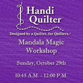 Handi Quilter Event: Mandala Magic Workshop