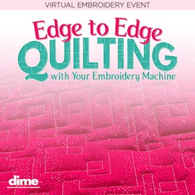 Virtual Embroidery Event: Edge to Edge Quilting with your Embroidery Machine