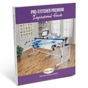 Baby Lock Pro-Stitcher Premium Inspirational Guide