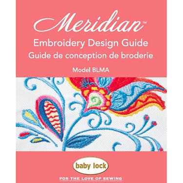 Baby Lock Meridian BLMA Embroidery Design Guide