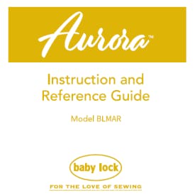 Baby Lock Aurora BLMAR Instruction and Reference Guide
