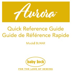 Baby Lock Aurora BLMAR Quick Reference Guide