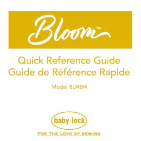 Baby Lock Bloom BLMBM Quick Reference Guide