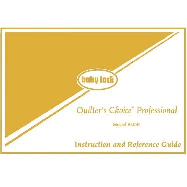 Baby Lock Quilter's Professional BLQP Instruction Manual