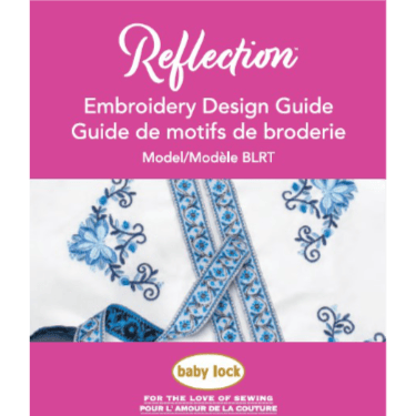 Baby Lock Reflection BLRT Embroidery Design Guide