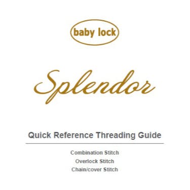 Baby Lock Splendor BLSP8 Quick  Reference Threading Guide