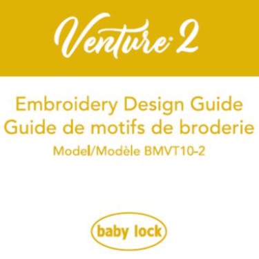 Baby Lock Venture 2 BMVT10-2 Embroidery Design Guide