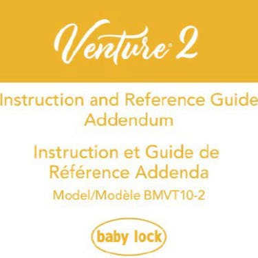Baby Lock Venture 2 BMVT10-2 Instruction & Reference Addendum