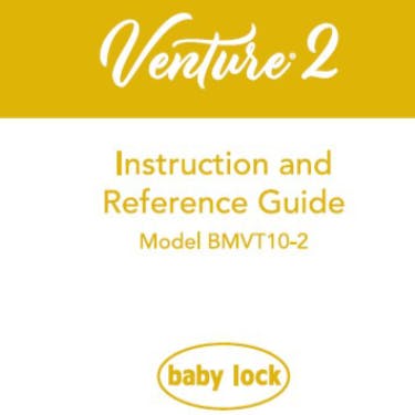 Baby Lock Venture 2 BMVT10-2 Instruction & Reference Manual