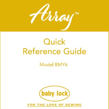 Baby Lock Array BMY6 Quick Reference Guide