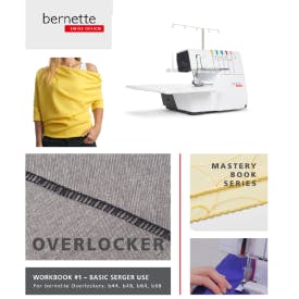 My Bernette Overlocker Mastery Workbook Basic Overlocker Use