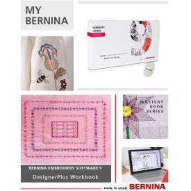 My Bernina Embroidery Software 9: DesignerPlus Mastery Workbook