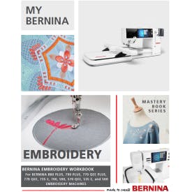 My Bernina Embroidery Machines Mastery Workbook
