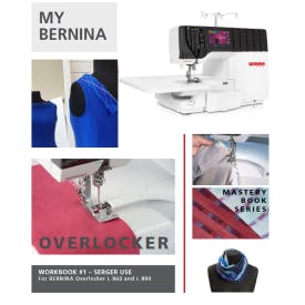 My Bernina L890 Overlocker Basics Mastery Workbook