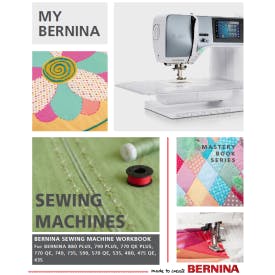 My Bernina Sewing Machines Mastery Workbook