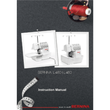 Bernina L460 and L450 Instruction Manual