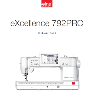 Elna eXcellence 792 Pro Instruction Manual