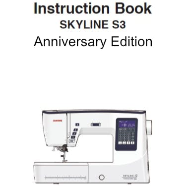 Janome Skyline S3 Anniversary Edition Instruction Manual