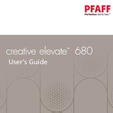 PFAFF Creative Elevate 680 Instruction Manual