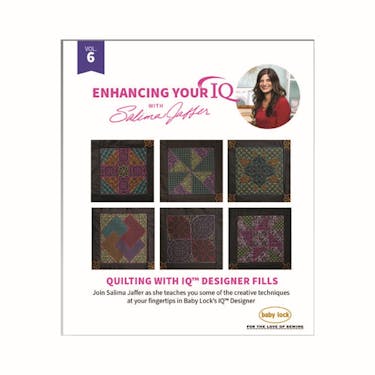 Baby Lock Enhancing Your IQ With Salima Jaffer Volume 6: Quilting With Fills
