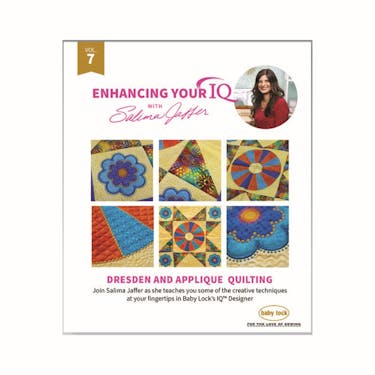 Baby Lock Enhancing Your IQ With Salima Jaffer Volume 7: Dresden and Applique Quilting